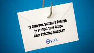 Is Antivirus Software Enough to Protect Your Office from Phishing Attacks?