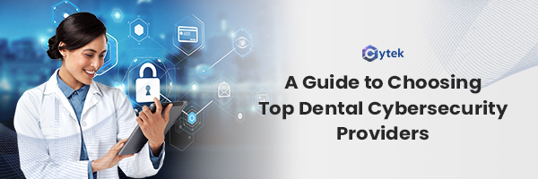 Top Dental Cybersecurity Providers